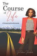 The Course of Life: A Personal look into my Journey