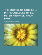 The Course of Studies in the Colleges of SS. Peter and Paul, Prior Park