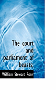 The Court and Parliament of Beasts;