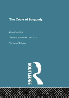 The Court of Burgundy - Cartellieri, Otto
