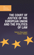 The Court of Justice of the European Union and the Politics of Law