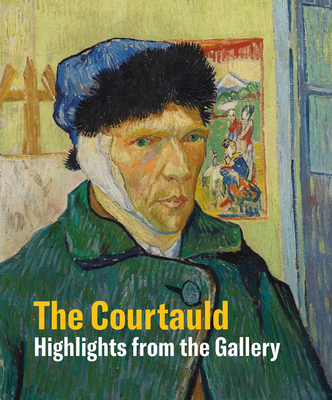 The Courtauld: Highlights - Claerbergen, Ernst Vegelin van, and Serres, Karen, and Gerstein, Alexandra