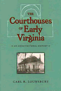 The Courthouses of Early Virginia: An Architectural History