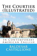 The Courtier (Illustrated): In Contemporary American English