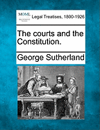 The Courts and the Constitution.