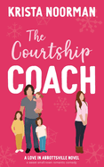 The Courtship Coach: a sweet small town romantic comedy