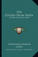 The Cousin From India: A Story For Girls (1871)