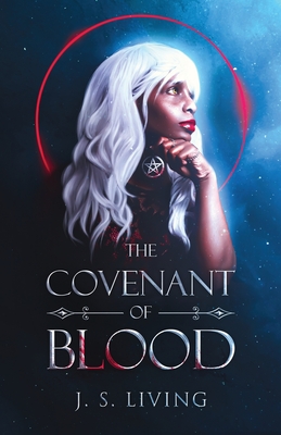 The Covenant of Blood - Living, J S, and Calligola, Giulia (Cover design by), and Smith, Alejandro (Photographer)