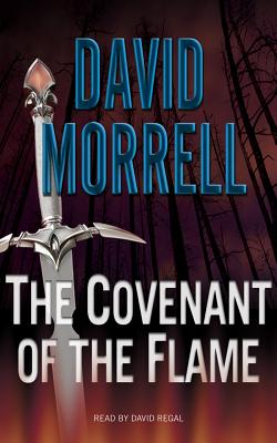 The Covenant of the Flame - Morrell, David, and Regal, David (Read by)