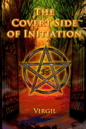 The Covert Side of Initiation