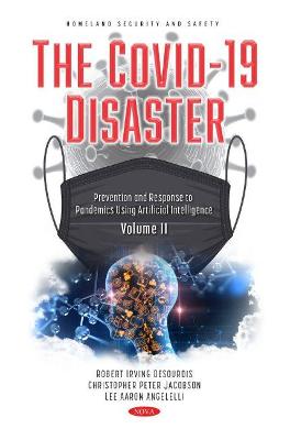 The COVID-19 Disaster: Volume II: Prevention and Response to Pandemics Using Artificial Intelligence - Desourdis, Robert Irving (Editor)