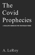 The Covid Prophecies: A Healing Message for Troubled Times