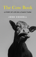 The Cow Book: A Story of Life on a Family Farm
