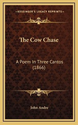 The Cow Chase: A Poem in Three Cantos (1866) - Andre, John