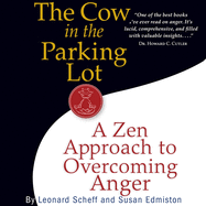 The Cow in the Parking Lot: A Zen Approach to Overcoming Anger