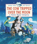 The Cow Tripped Over the Moon: A Nursery Rhyme Emergency