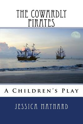 The Cowardly Pirates - Maynard, Jessica a