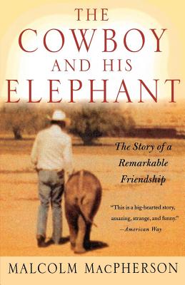 The Cowboy and His Elephant - MacPherson, Malcolm