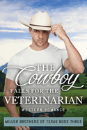 The Cowboy Falls for the Veterinarian