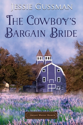 The Cowboy's Bargain Bride - Gussman, Jessie