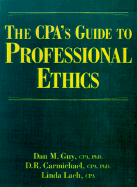 The CPA's Guide to Professional Ethics - Guy, Dan M, CPA, PH.D., and Carmichael, D R, and Lach, Linda A