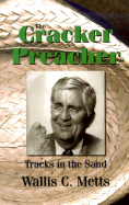 The Cracker Preacher: Tracks in the Sand - Metts, Wallis C