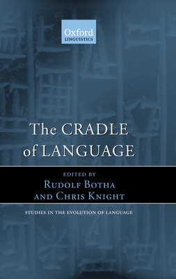 The Cradle of Language - Botha, Rudolf (Editor), and Knight, Chris (Editor)
