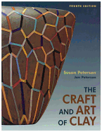 The Craft and Art of Clay - Peterson, Susan