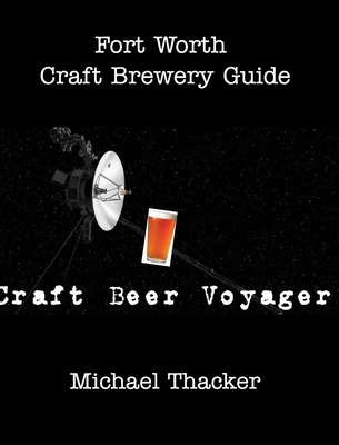 The Craft Beer Voyager - Thacker, Michael