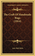 The Craft Of Handmade Rugs (1914)