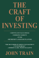 The Craft of Investing: Growth and Value Stocks * Emerging Markets * Funds * Retirement and Estate Planning