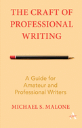 The Craft of Professional Writing: A Guide for Amateur and Professional Writers