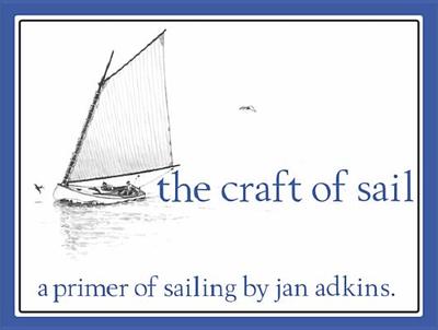 The Craft of Sail: A Primer of Sailing - Adkins, Jan