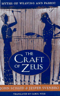 The Craft of Zeus: Myths of Weaving and Fabric,
