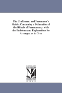 The Craftsman, and Freemason's Guide: Containing a Delineation of the Rituals of Freemasonry (1859)