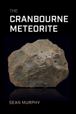 The Cranbourne Meteorite - Murphy, Sean