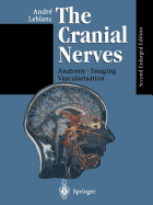 The Cranial Nerves: Anatomy Imaging Vascularisation