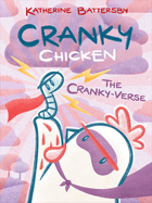 The Cranky-Verse: A Cranky Chicken Book 4