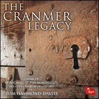 The Cranmer Legacy - Benjamin Bloor (organ); Guy Cutting (tenor); Louise Wayman (soprano); Nick Pritchard (tenor); Rupert Reid (bass);...