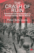 The Crash of Ruin: American Combat Soldiers in Europe During World War II