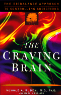 The Craving Brain: The Biobalance Approach to Controlling Addictions - Ruden, Ronald A