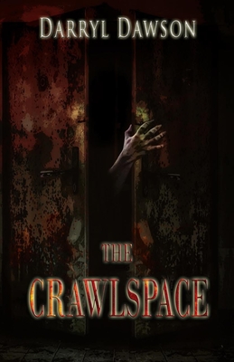 The Crawlspace - Dawson, Darryl, and Brown, Darryl D (Editor)