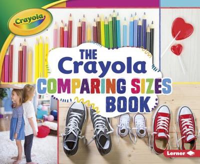 The Crayola (R) Comparing Sizes Book - Shepherd, Jodie