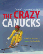 The Crazy Canucks: Canada's Legendary Ski Team