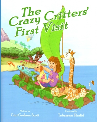 The Crazy Critters' First Visit - Scott, Gini Graham