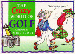 The Crazy World of Golf - Scott, Mike