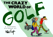The Crazy World of Golf - Scott, Mike, and Exley, Helen