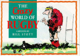 The Crazy World of Rugby