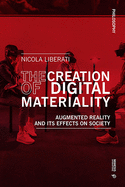 The Creation of Digital Materiality: A Phenomenological Investigation of Augmented Reality and its Effects on Society