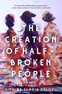 The Creation of Half-Broken People